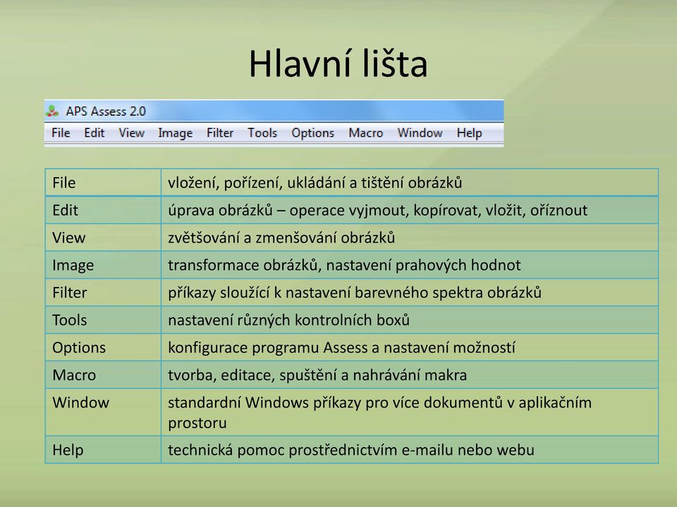 sloužící k nastavení barevného spektra obrázků nastavení různých kontrolních boxů konfigurace programu Assess a nastavení možností tvorba,