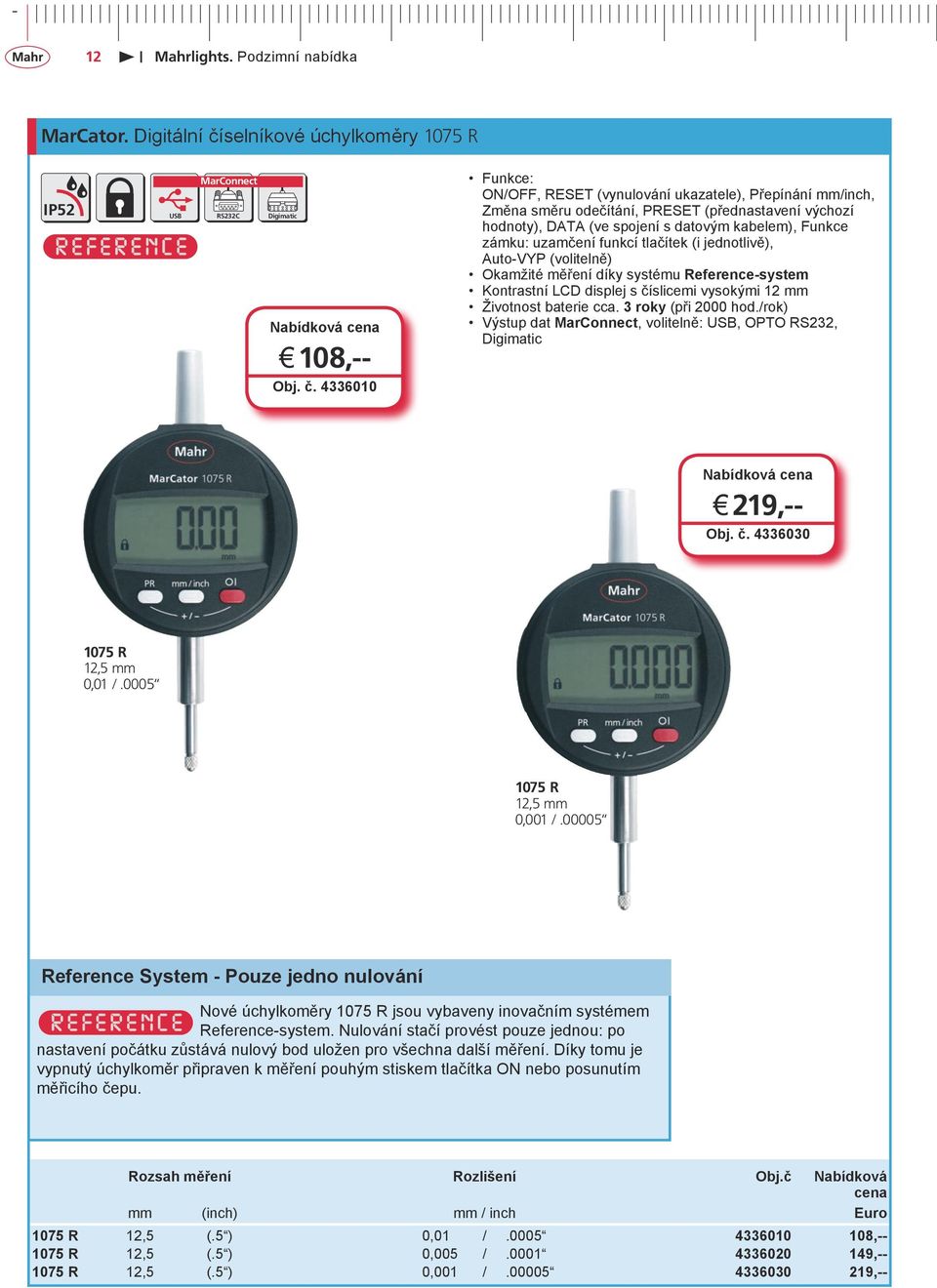 s datovým kabelem), Funkce zámku: uzamčení funkcí tlačítek (i jednotlivě), Auto-VYP (volitelně) Okamžité měření díky systému Reference-system Kontrastní LCD displej s číslicemi vysokými 12 mm