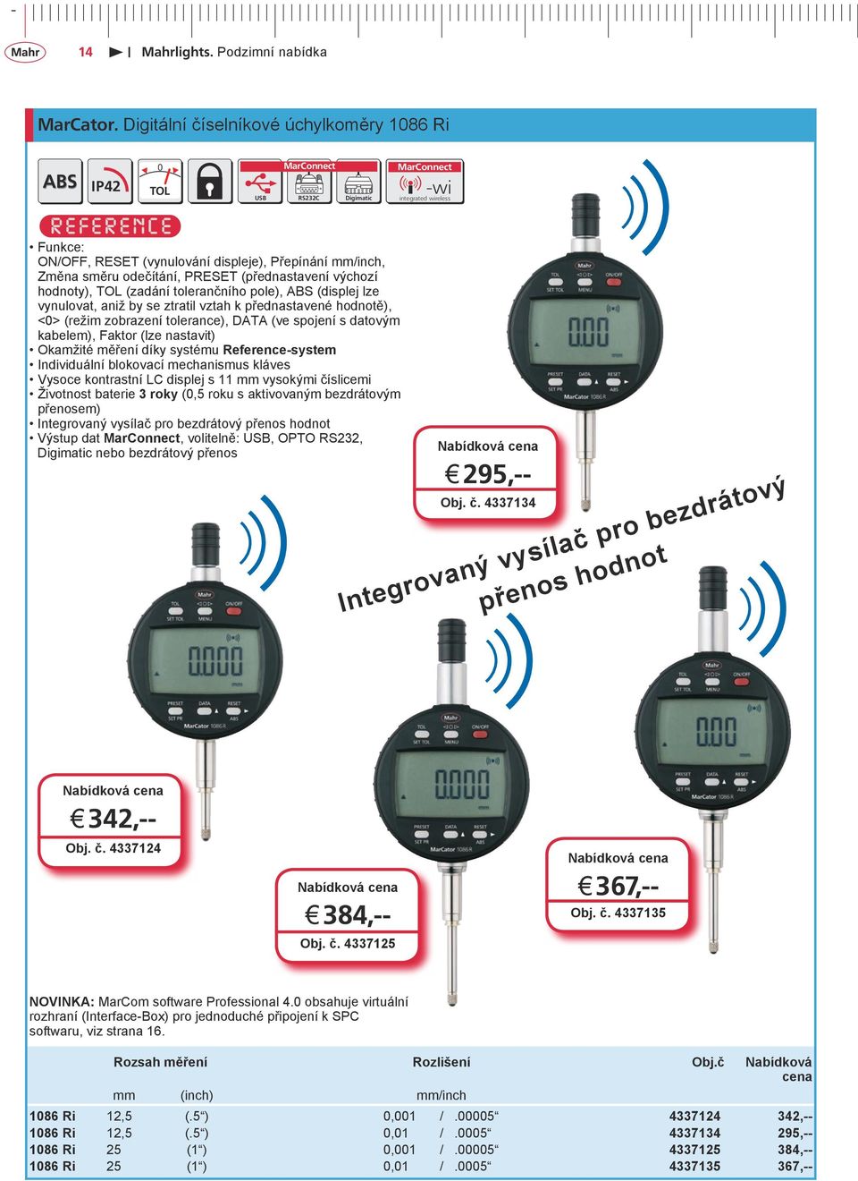 hodnoty), TOL (zadání tolerančního pole), ABS (displej lze vynulovat, aniž by se ztratil vztah k přednastavené hodnotě), <0> (režim zobrazení tolerance), DATA (ve spojení s datovým kabelem), Faktor