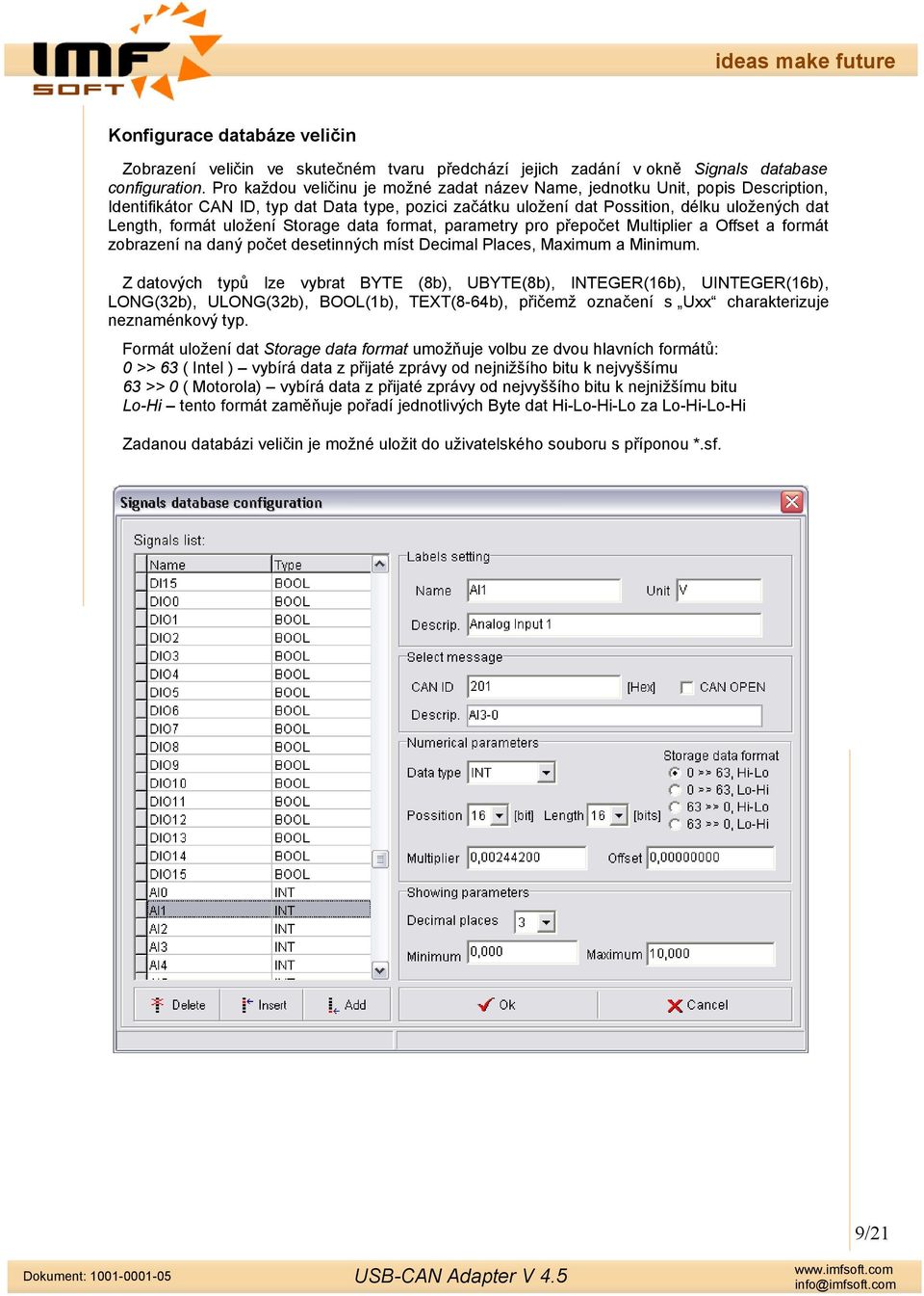 uložení Storage data format, parametry pro přepočet Multiplier a Offset a formát zobrazení na daný počet desetinných míst Decimal Places, Maximum a Minimum.