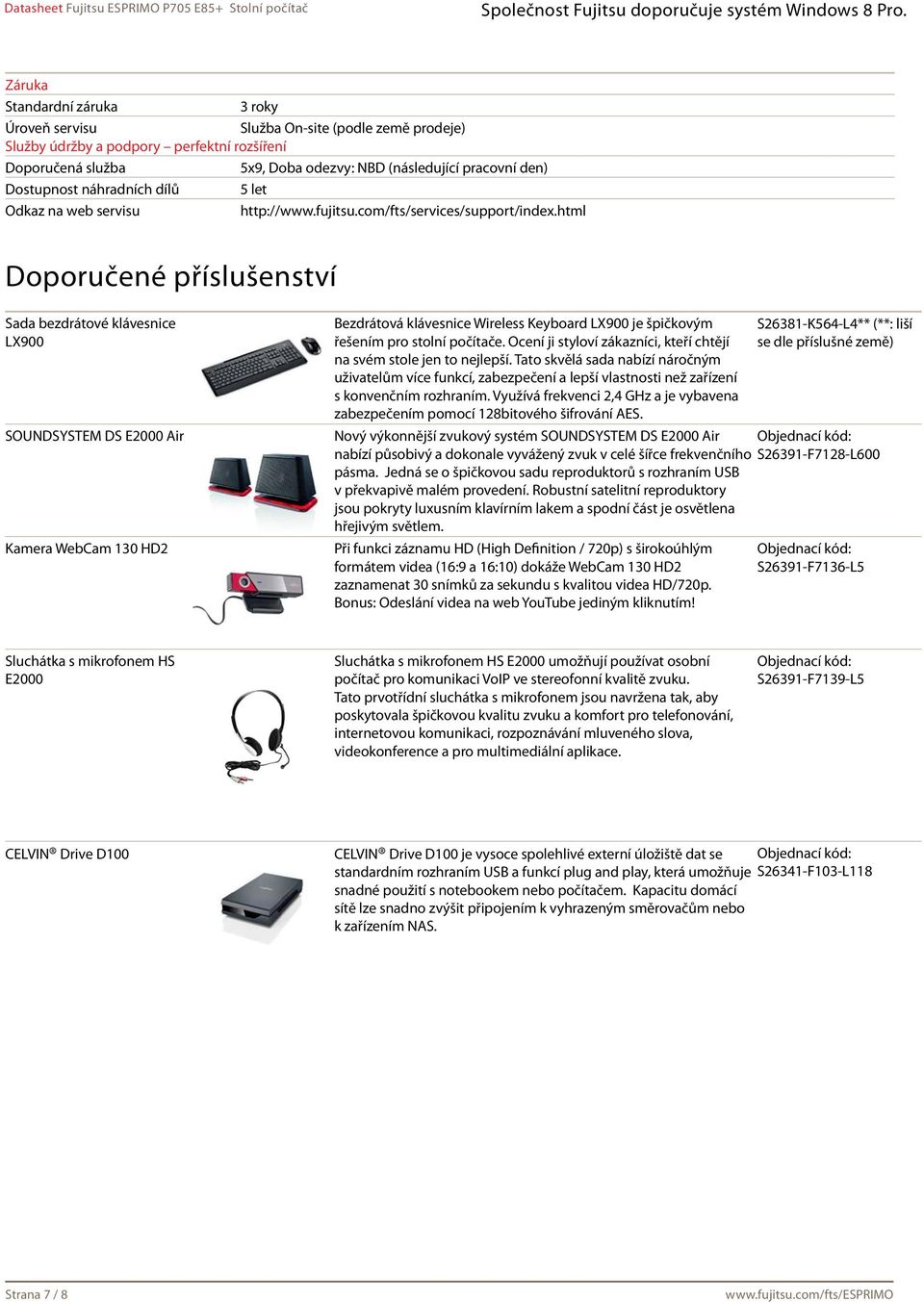 html Doporučené příslušenství Sada bezdrátové klávesnice LX900 SOUNDSYSTEM DS E2000 Air Kamera WebCam 130 HD2 Bezdrátová klávesnice Wireless Keyboard LX900 je špičkovým řešením pro stolní počítače.