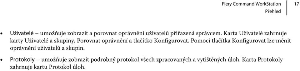 Pomocí tlačítka Konfigurovat lze měnit oprávnění uživatelů a skupin.