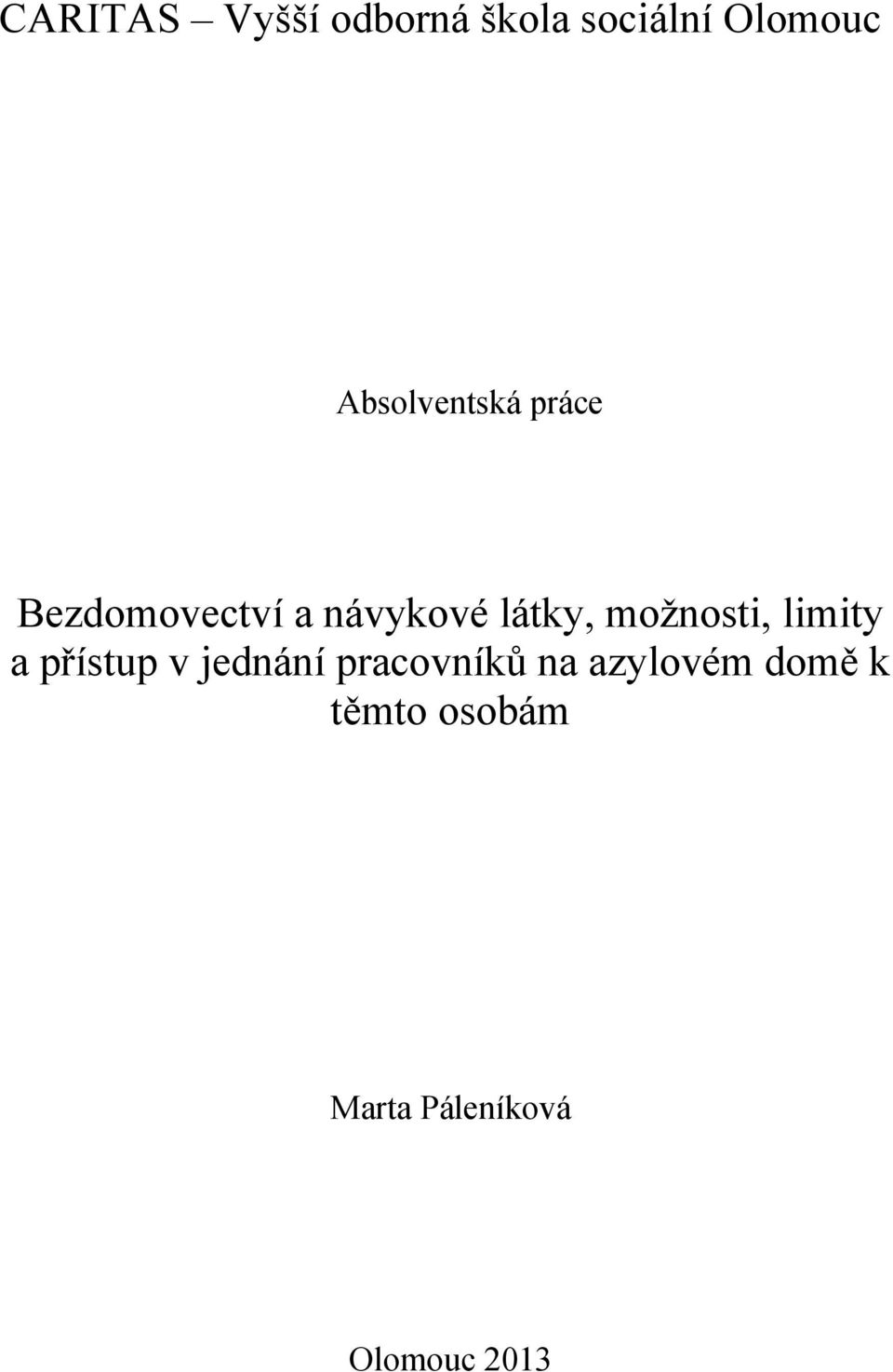 moţnosti, limity a přístup v jednání pracovníků na