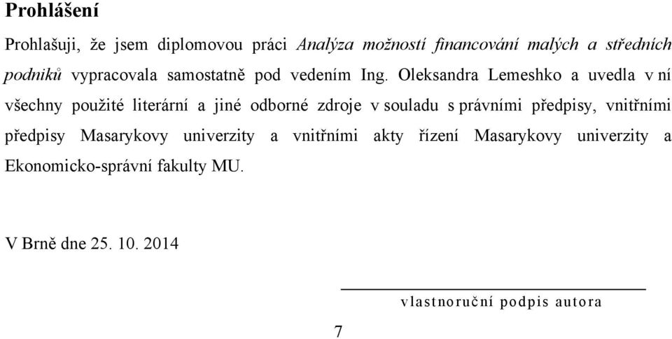 Oleksandra Lemeshko a uvedla v ní všechny použité literární a jiné odborné zdroje v souladu s právními