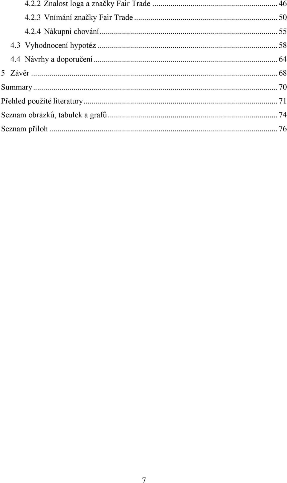 4 Návrhy a doporučení... 64 5 Závěr... 68 Summary.