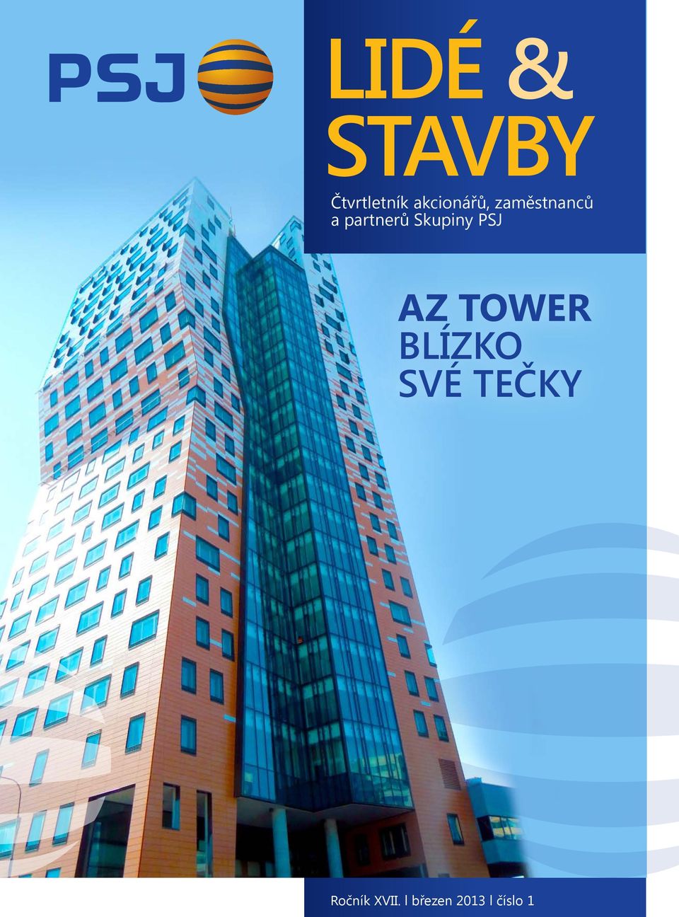 Skupiny PSJ AZ Tower blízko své