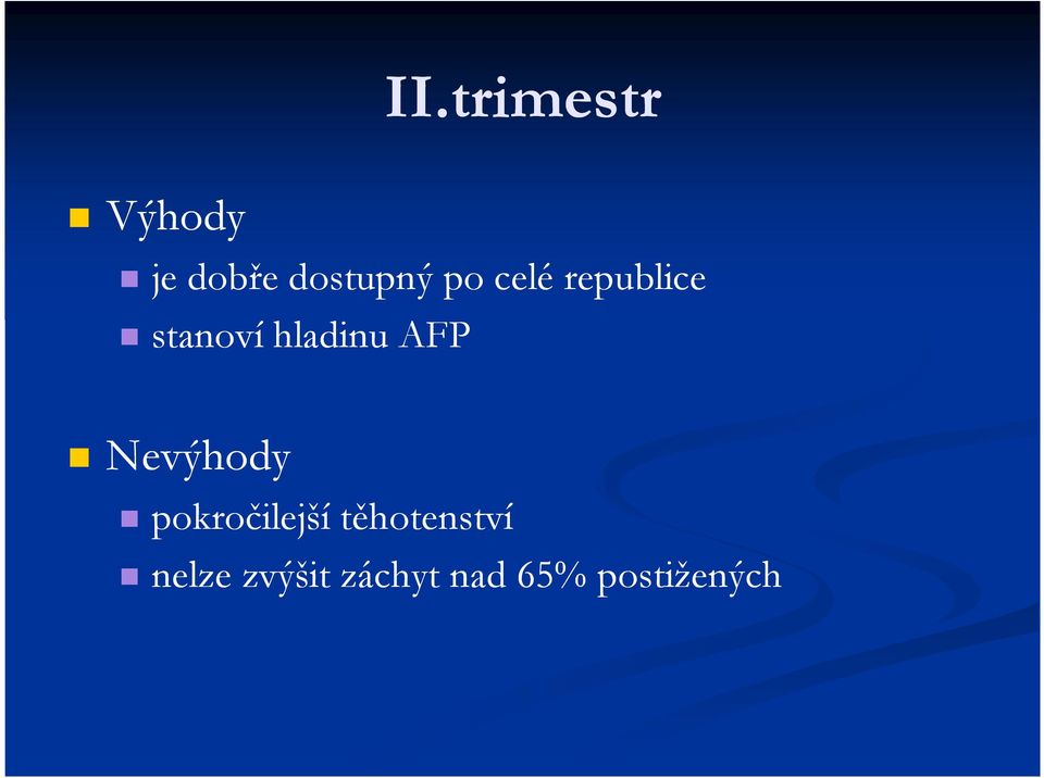 AFP Nevýhody pokročilejší