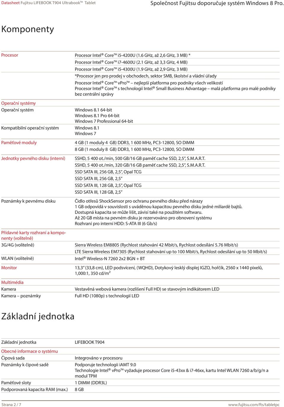 9 GHz, až 2,9 GHz, 3 MB) *Procesor jen pro prodej v obchodech, sektor SMB, školství a vládní úřady Procesor Intel Core vpro nejlepší platforma pro podniky všech velikostí Procesor Intel Core s