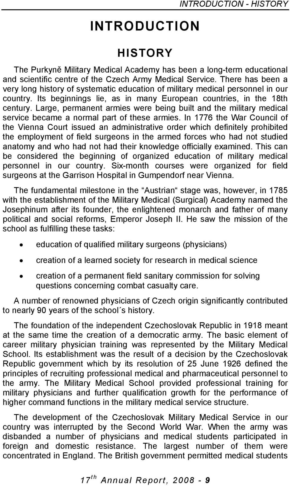 Large, permanent armies were being built and the military medical service became a normal part of these armies.