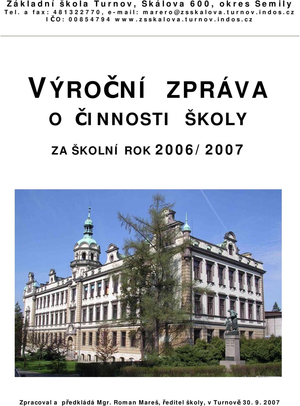 cz I Č O: 00854794 www.zsskalova.turnov.indos.