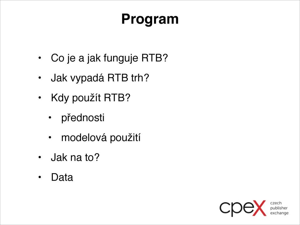 ! Kdy použít RTB?! přednosti!