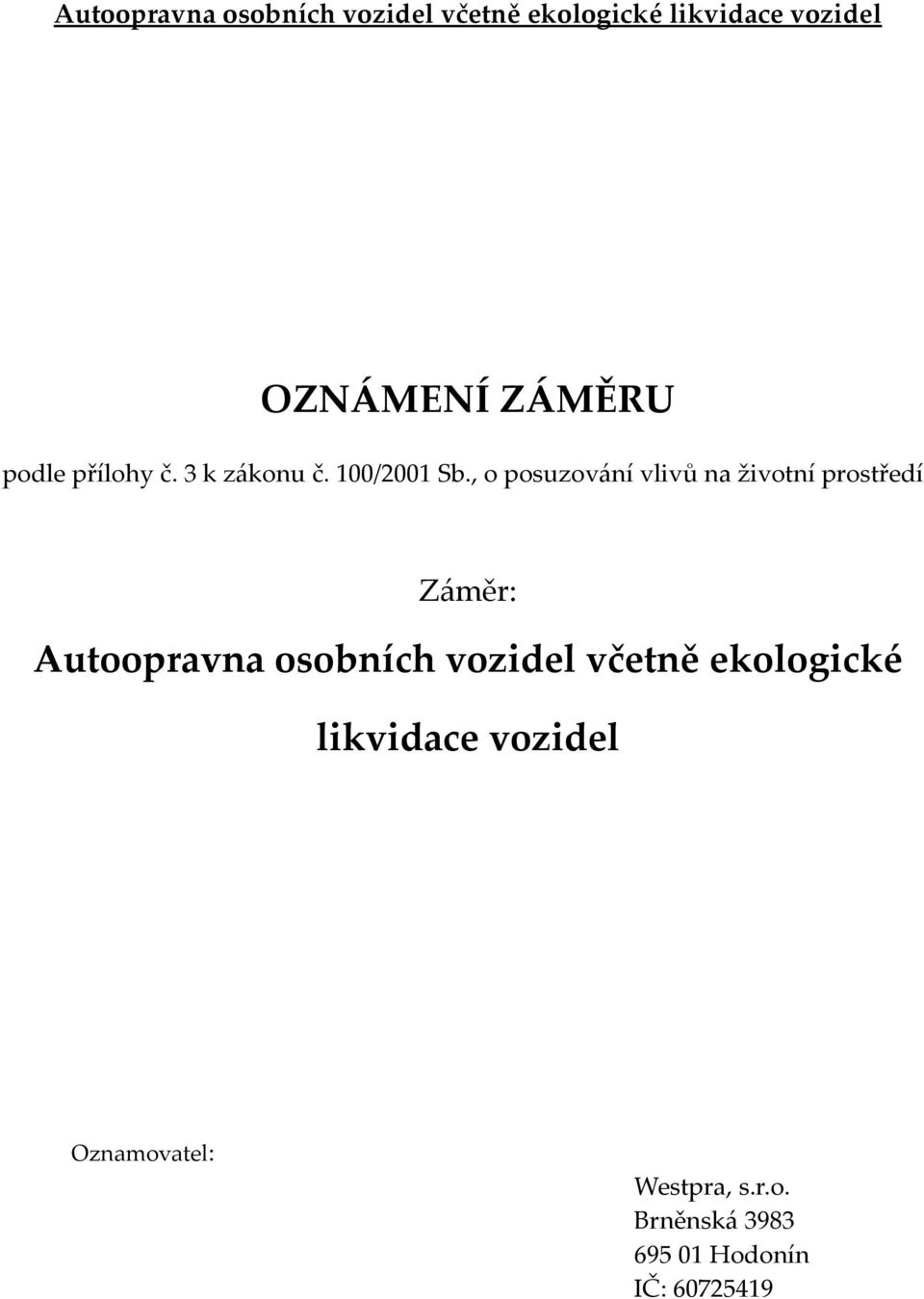 osobních vozidel včetně ekologické likvidace vozidel