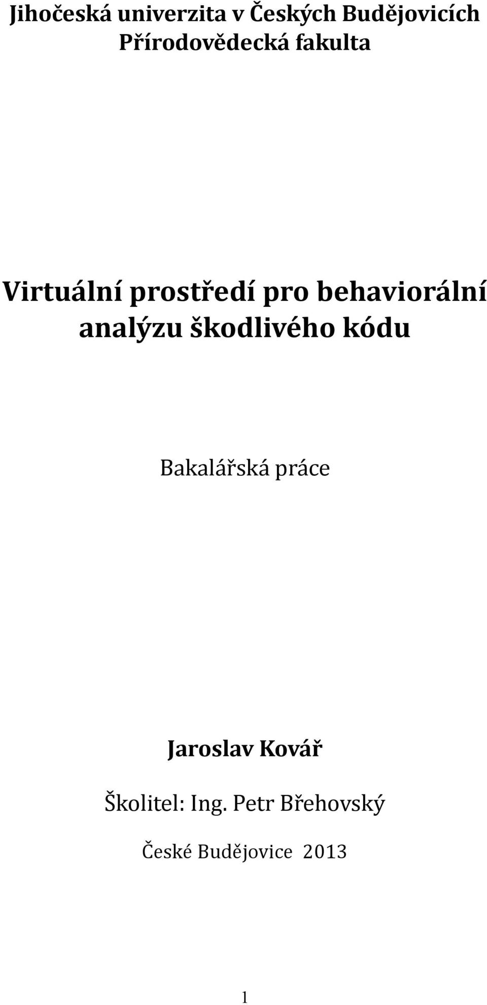 behaviorální analýzu škodlivého kódu Bakalářská práce