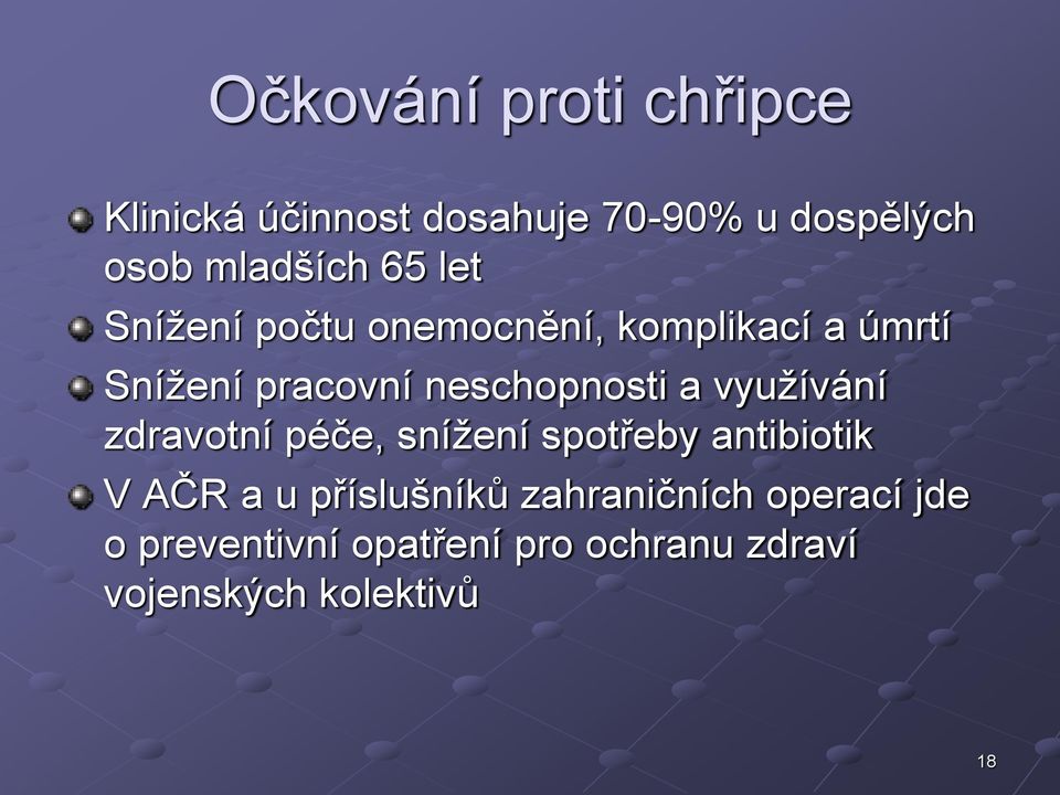 využívání zdravotní péče, snížení spotřeby antibiotik V AČR a u příslušníků