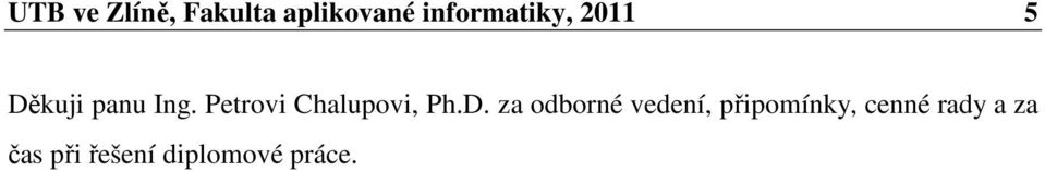 Petrovi Chalupovi, Ph.D.