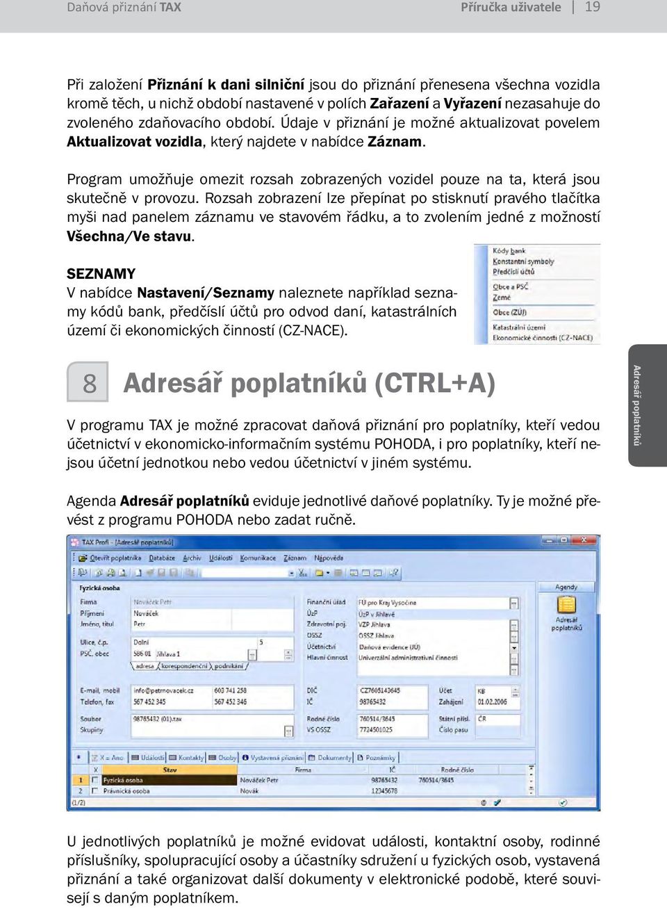 Program umožňuje omezit rozsah zobrazených vozidel pouze na ta, která jsou skutečně v provozu.