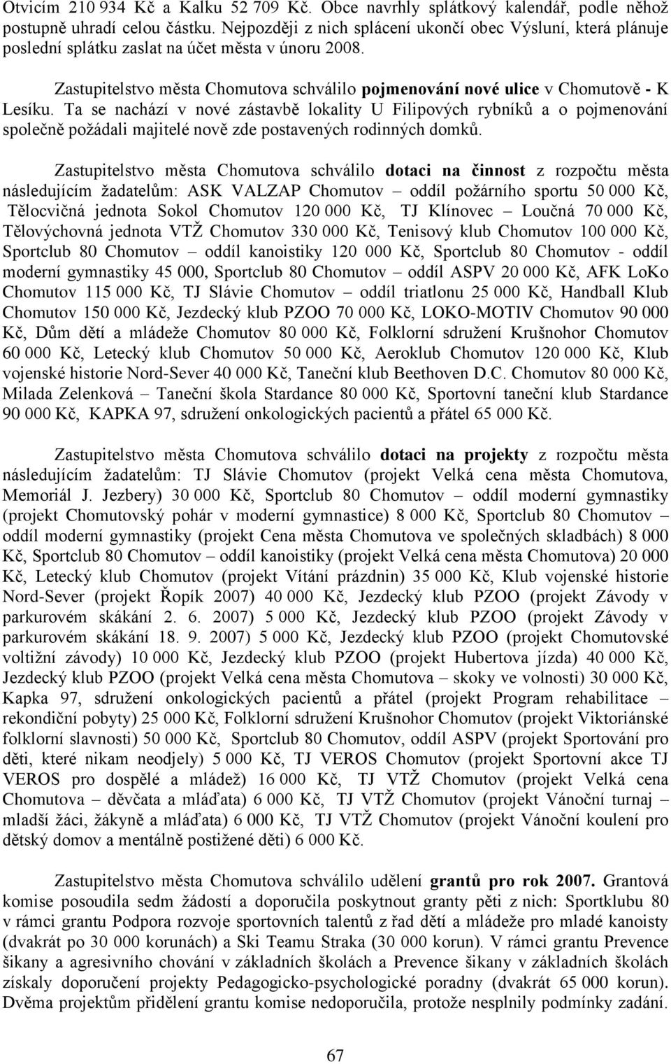 Zastupitelstvo města Chomutova schválilo pojmenování nové ulice v Chomutově - K Lesíku.