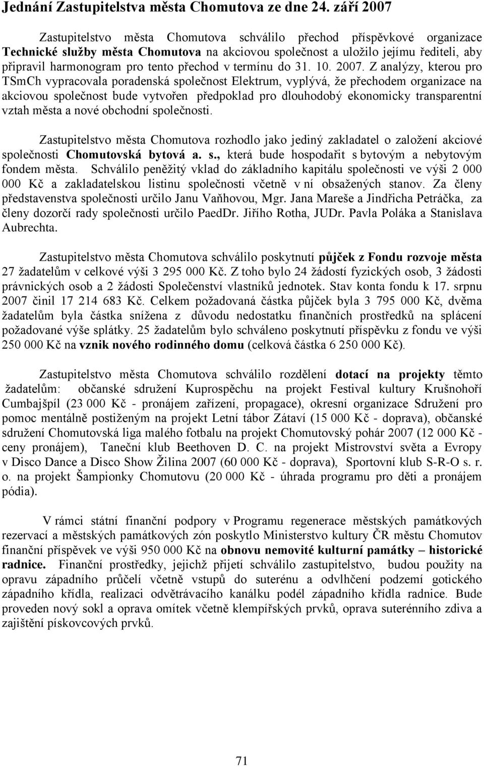 tento přechod v termínu do 31. 10. 2007.