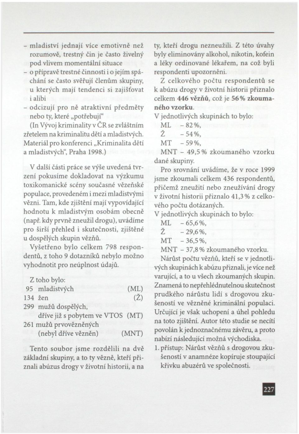 Materiál pro konferenci Kriminalita dětí a mladistvých", Praha 1998.