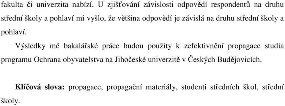 odpovědí je závislá na druhu střední školy a pohlaví.