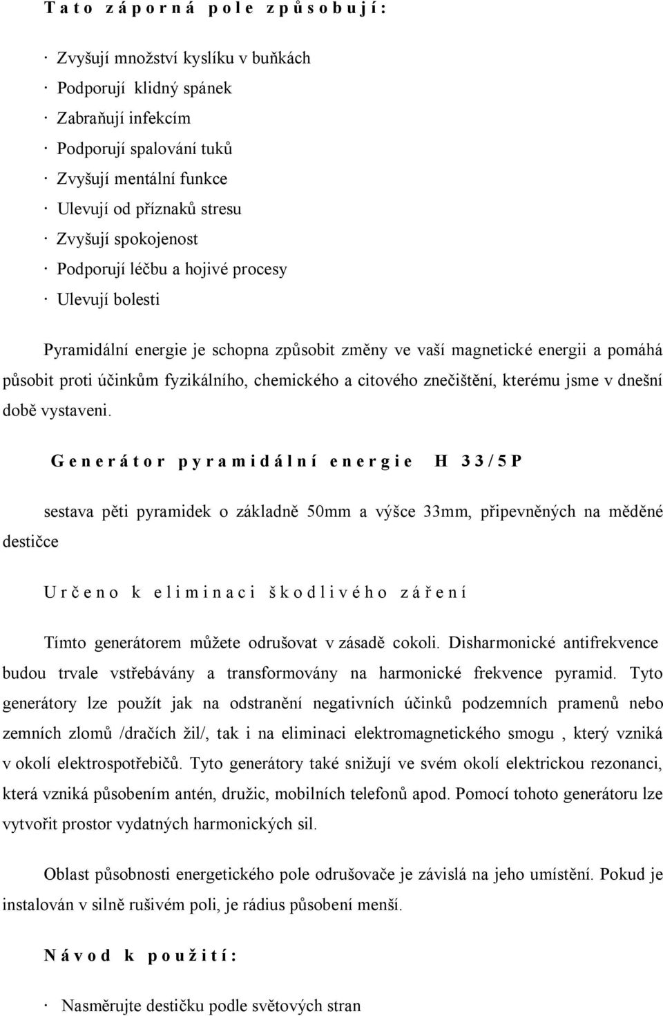 znečištění, kterému jsme v dnešní době vystaveni.