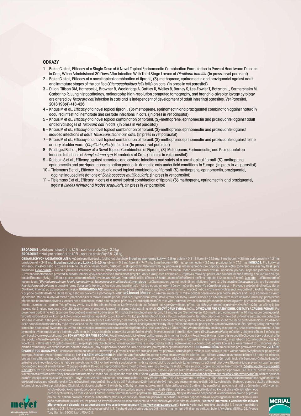 Dirofilaria immitis. (In press in vet parasitol) 2 Baker C et al.