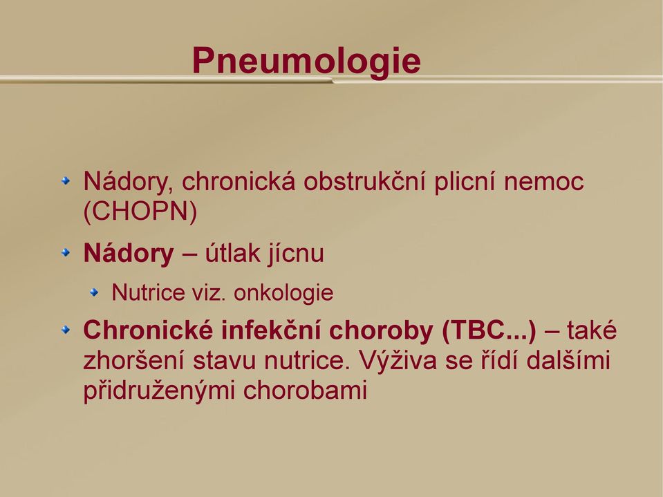 onkologie Chronické infekční choroby (TBC.