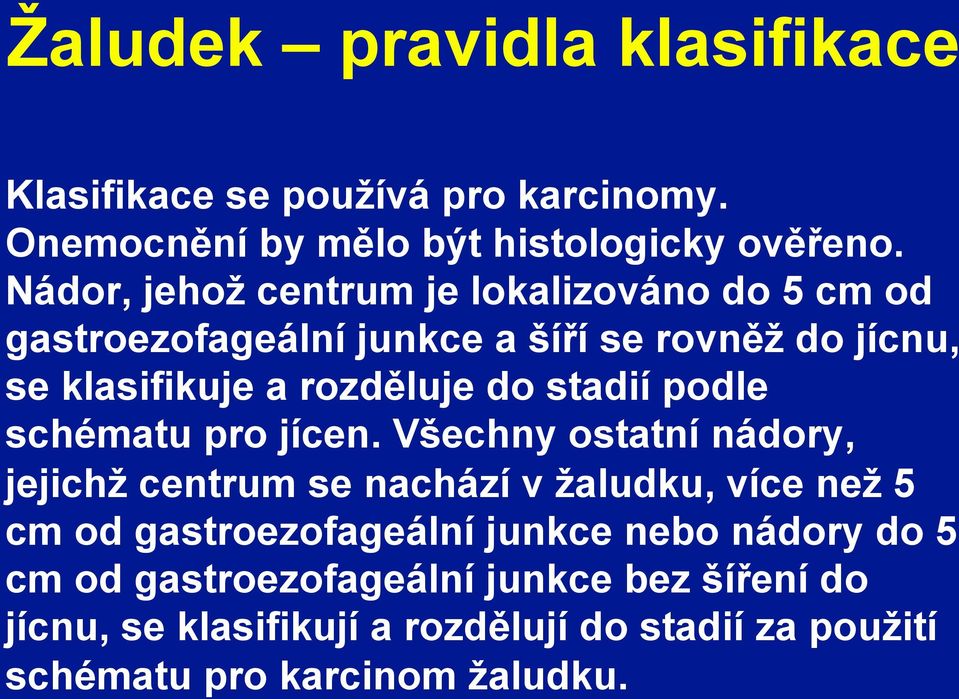 stadií podle schématu pro jícen.