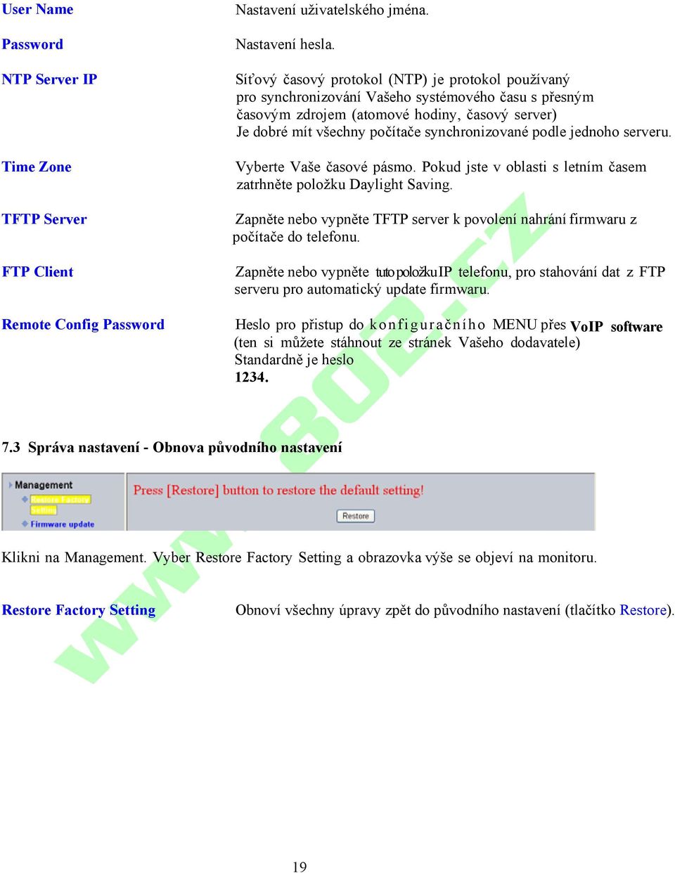 podle jednoho serveru. Time Zone TFTP Server FTP Client Remote Config Password 7.3 Správa nastavení - Obnova původního nastavení Vyberte Vaše časové pásmo.