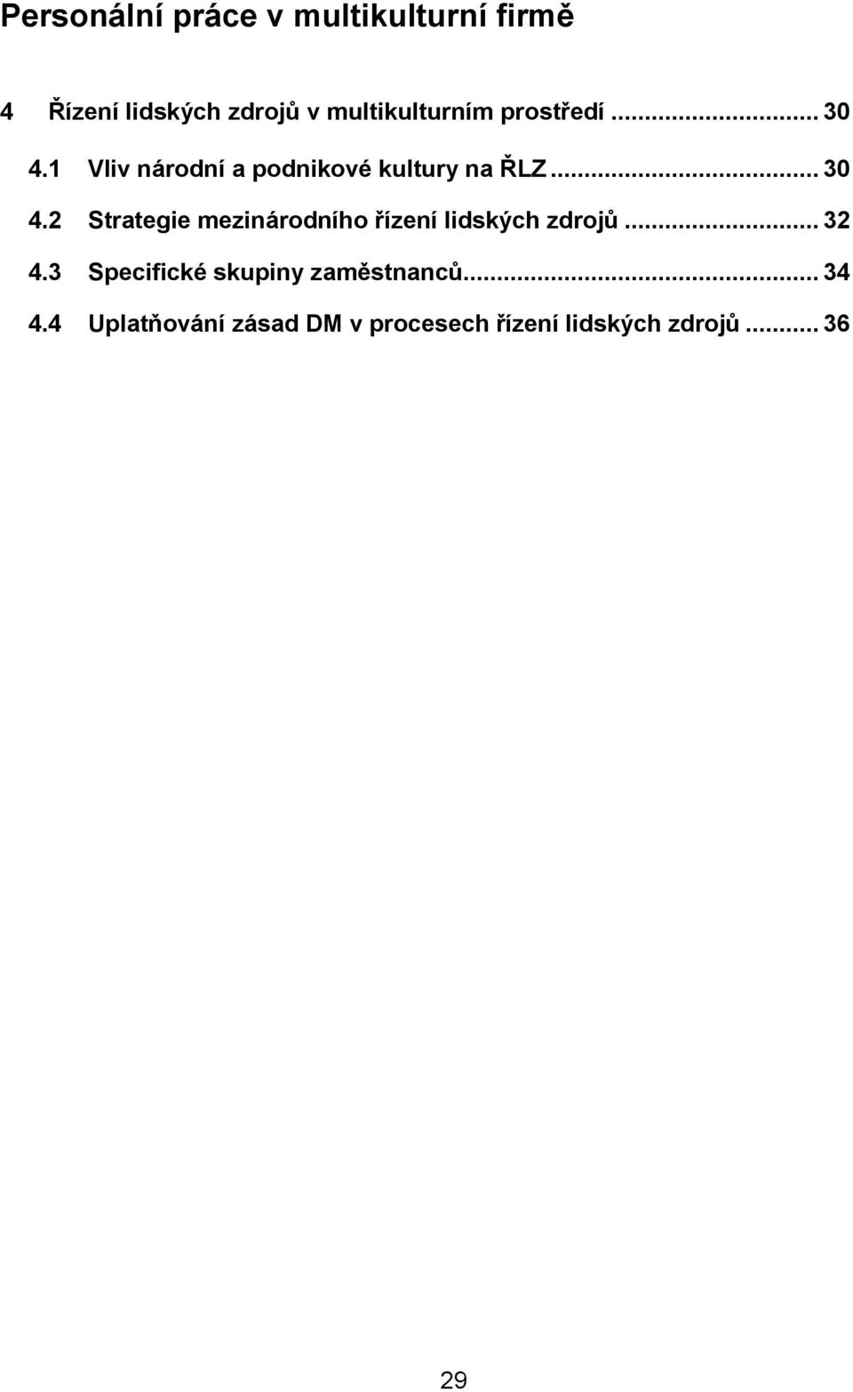 .. 30 4.2 Strategie mezinárodního řízení lidských zdrojů... 32 4.