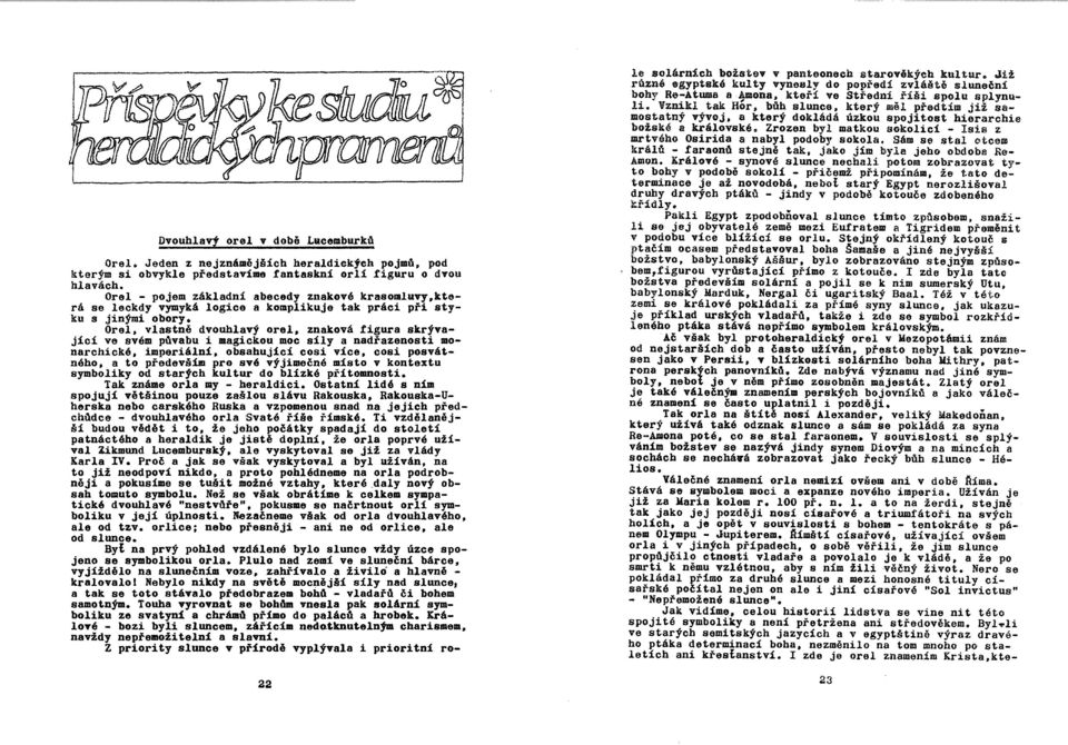 1~ura skrfvající ve svém půvabu i magickou moc sí~y a nadraz~nost1 monarchické imperiální, obsahující COS1 více, COS1 posvátného a t~ především pro své výjimečné místo v kontextu symb~liky od starých