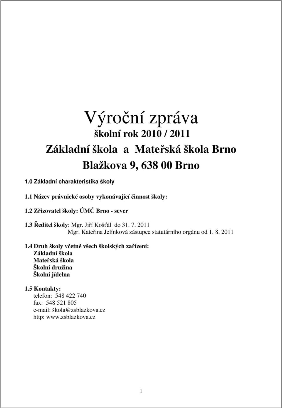 20 Mgr. Kateřina Jelínková zástupce statutárního orgánu od. 8. 20.