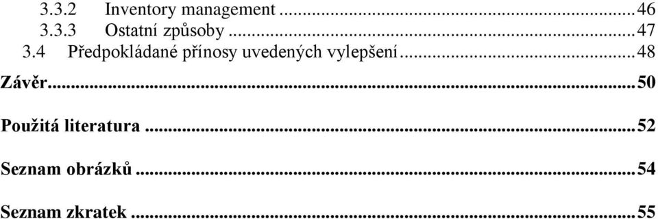 4 Předpokládané přínosy uvedených vylepšení.