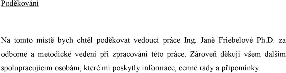 za odborné a metodické vedení při zpracování této práce.