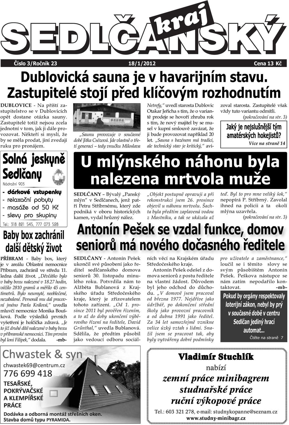 Někteří si myslí, že by se měla prodat, jiní zvedají ruku pro pronájem. Solná jeskyně Sedlčany Nádražní 903 - dárkové vstupenky - relaxační pobyty - masáže od 50 Kč - slevy pro skupiny Tel.