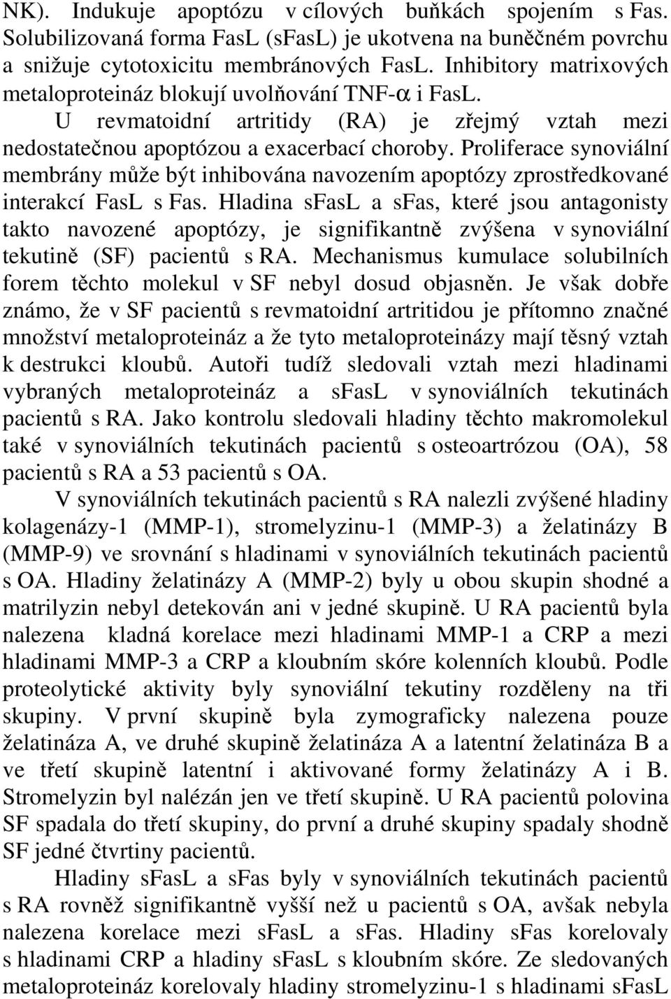 Proliferace synoviální membrány může být inhibována navozením apoptózy zprostředkované interakcí FasL s Fas.