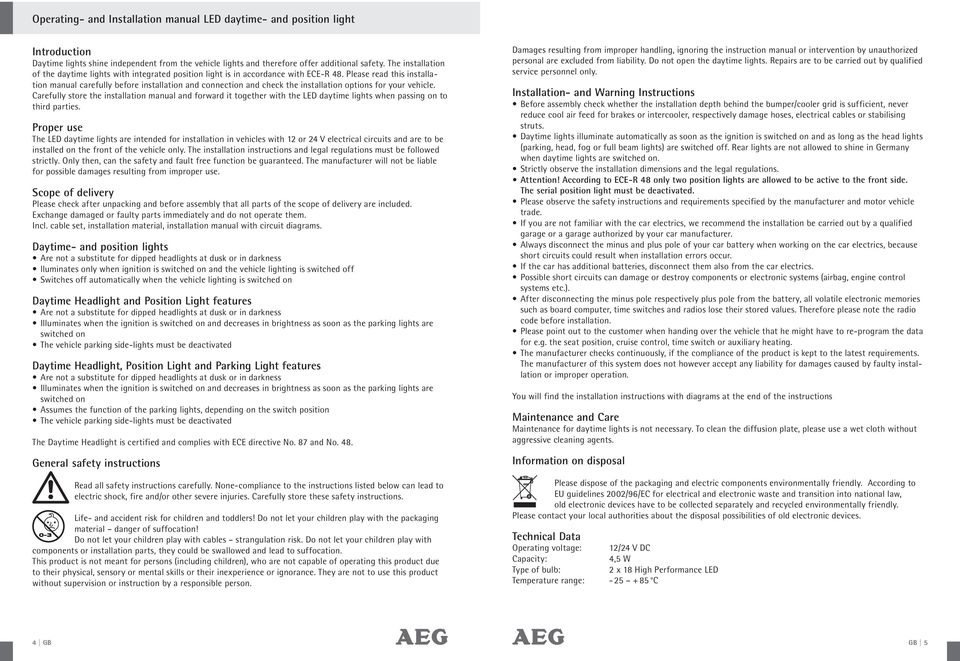 Please read this installation manual carefully before installation and connection and check the installation options for your vehicle.