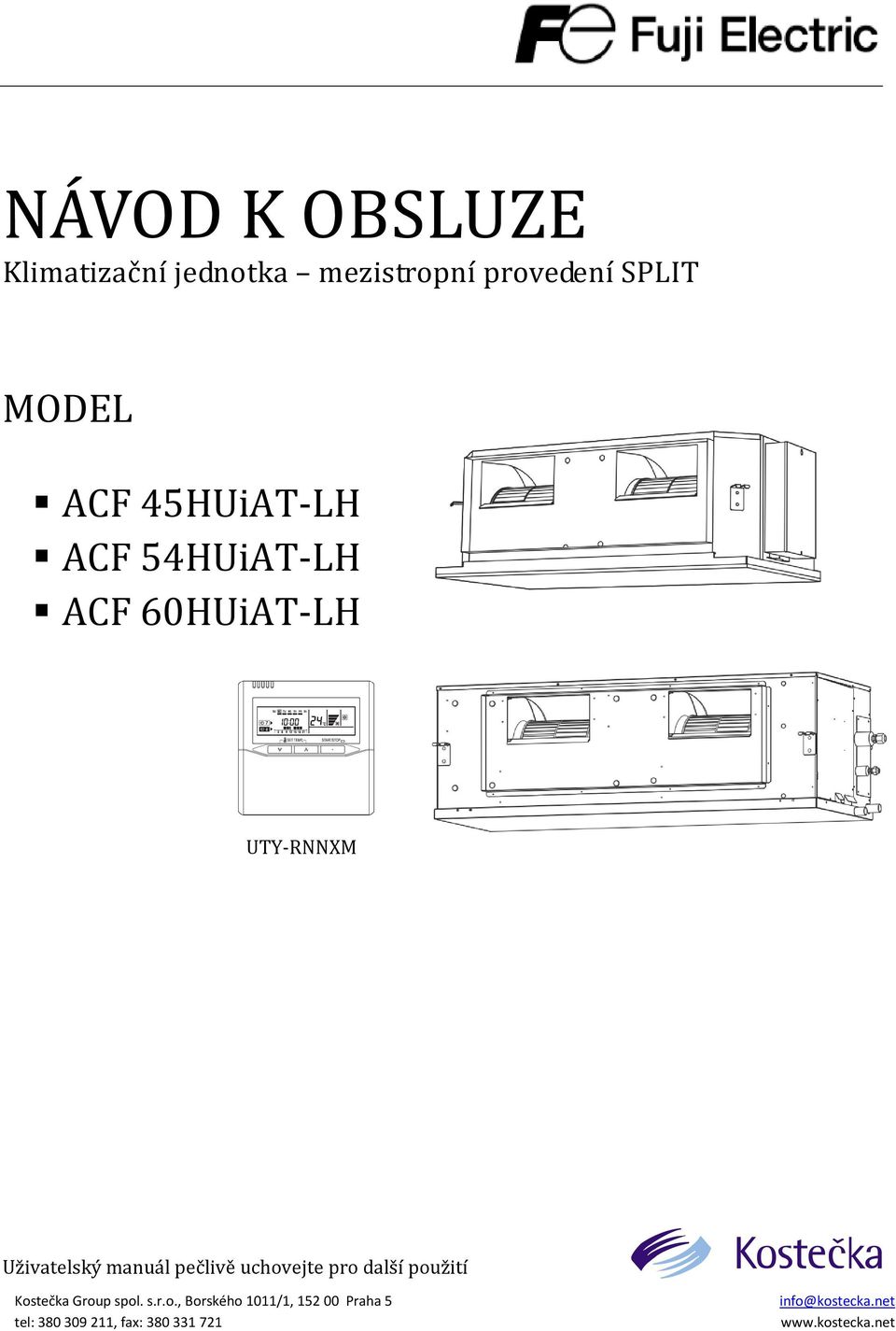 uchovejte pro další použití Kostečka Group spol. s.r.o., Borského 1011/1, 152