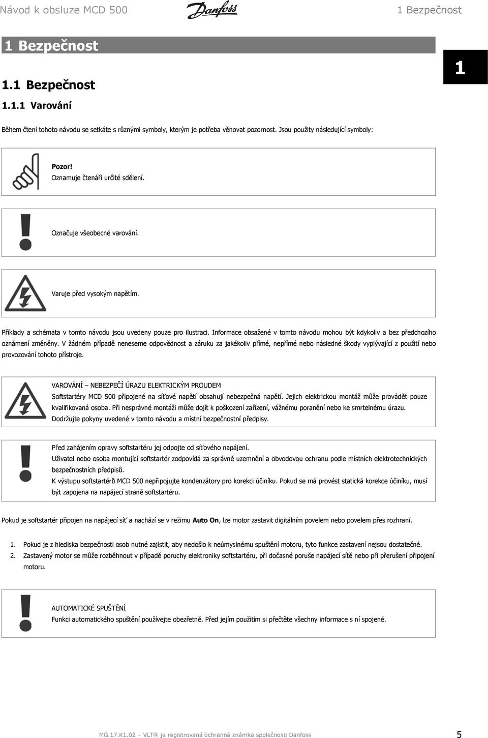 Informace obsažené v tomto návodu mohou být kdykoliv a bez předchozího oznámení změněny.