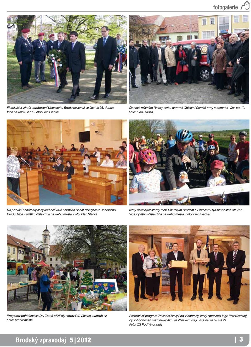 Foto: Elen Sladká Nový úsek cyklostezky mezi Uherským Brodem a Havřicemi byl slavnostně otevřen. Více v příštím čísle BZ a na webu města.