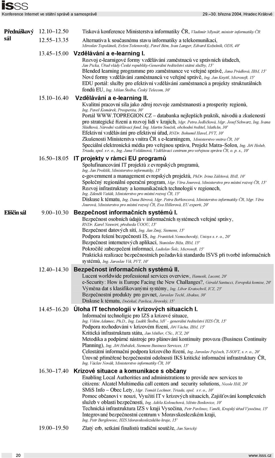 Rozvoj e-learnigové formy vzdělávání zaměstnaců ve správních úřadech, Jan Picka, Úřad vlády České republiky-generální ředitelství státní služby, 15' Blended learning programme pro zaměstnance ve