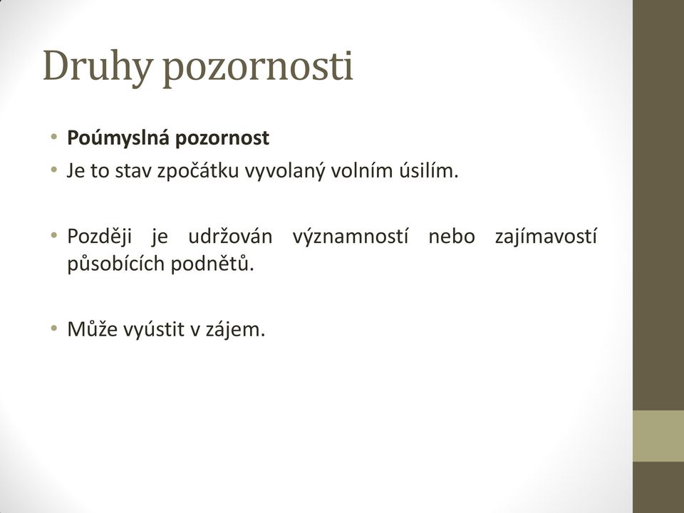 Později je udržován významností nebo