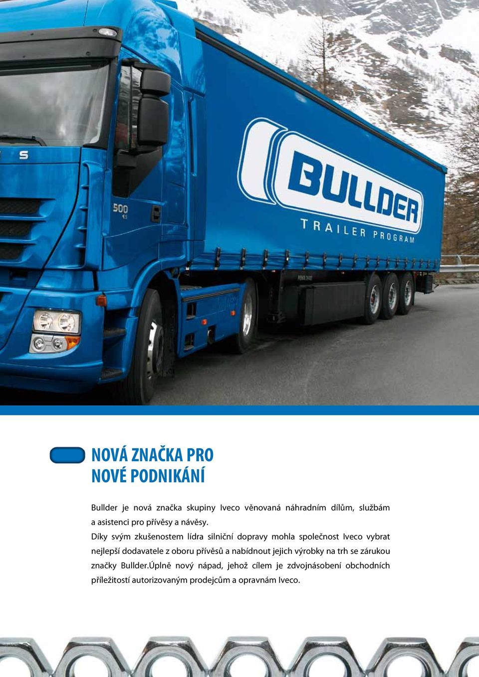 Díky svým zkušenostem lídra silniční dopravy mohla společnost Iveco vybrat nejlepší dodavatele z oboru