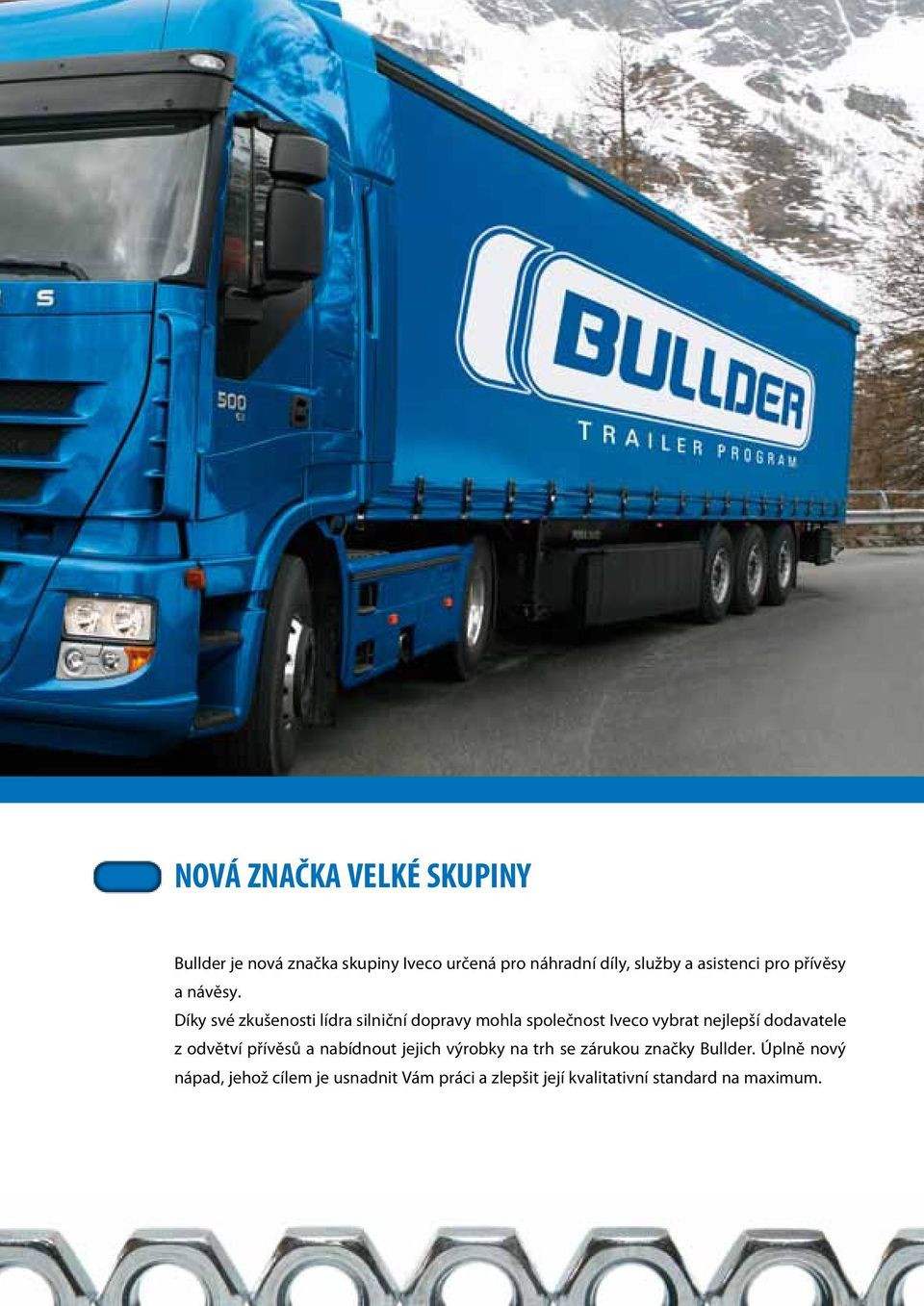 Díky své zkušenosti lídra silniční dopravy mohla společnost Iveco vybrat nejlepší dodavatele z