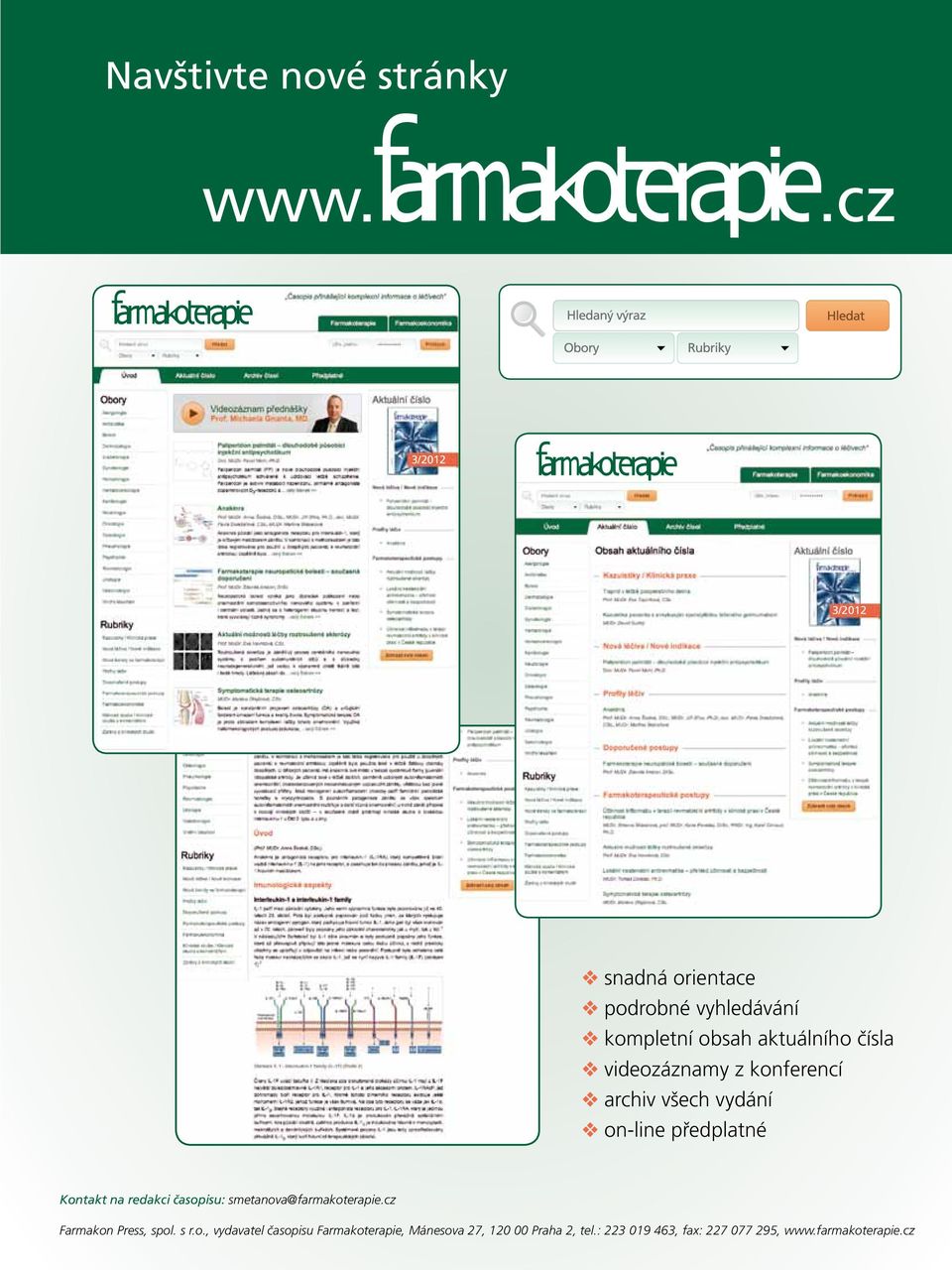 konferencí archiv všech vydání on-line předplatné Kontakt na redakci časopisu: smetanova@farmakoterapie.