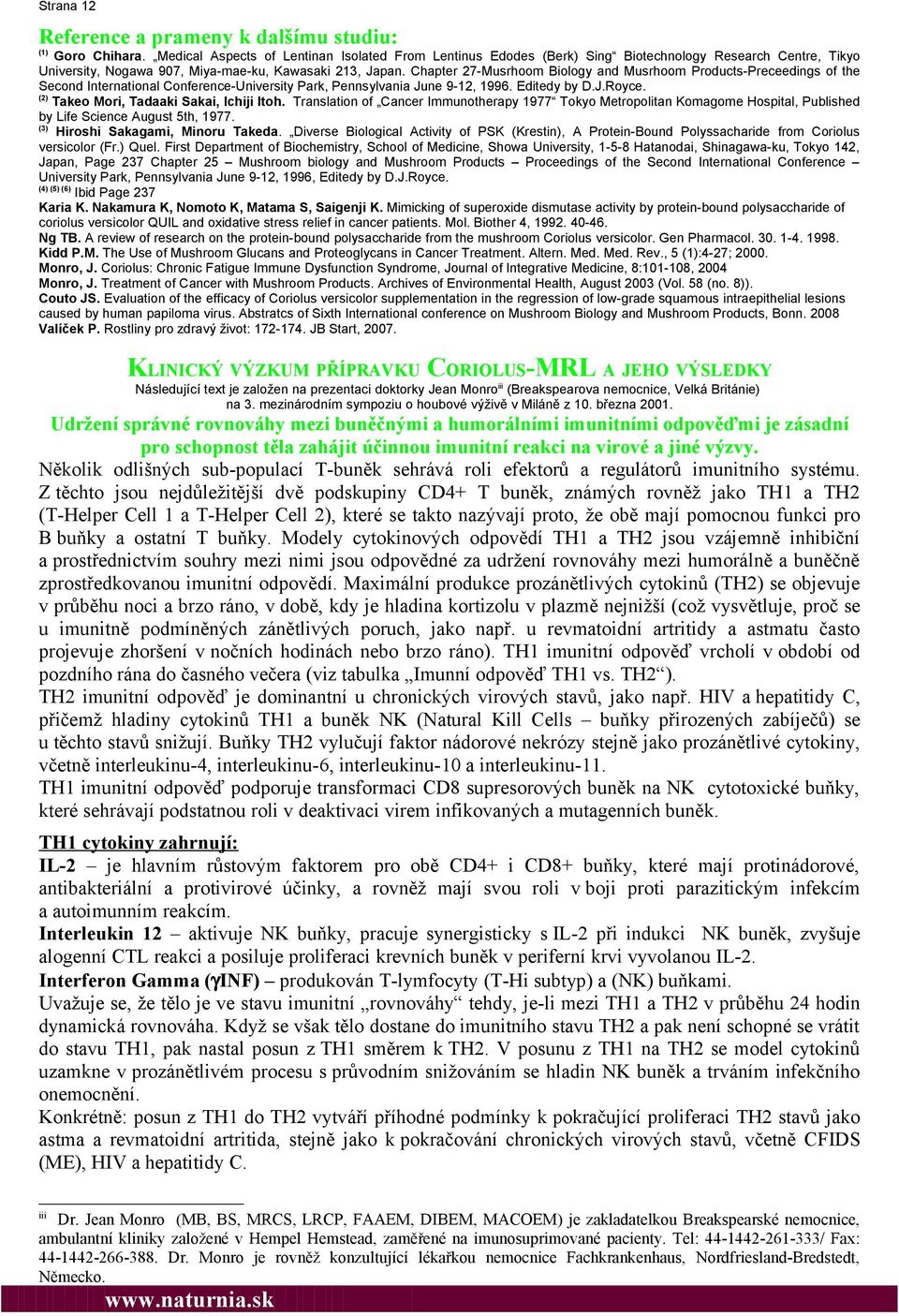 Chapter 27-Musrhoom Biology and Musrhoom Products-Preceedings of the Second International Conference-University Park, Pennsylvania June 9-12, 1996. Editedy by D.J.Royce.