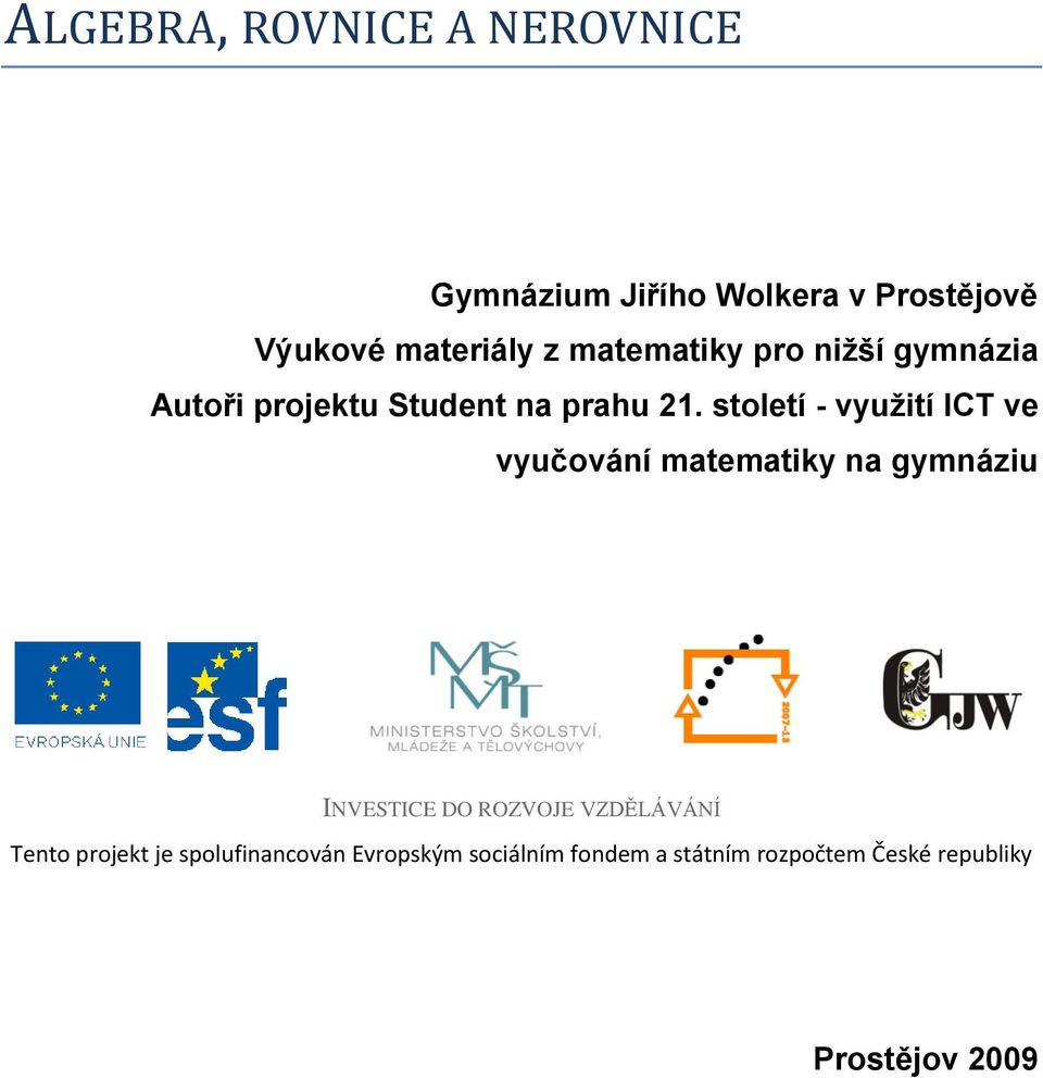 století - využití ICT ve vyučování mtemtiky n gymnáziu INVESTICE DO ROZVOJE