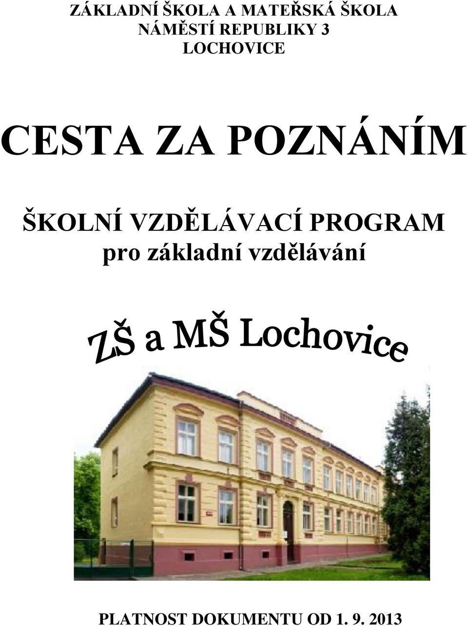 ŠKOLNÍ VZDĚLÁVACÍ PROGRAM pro základní