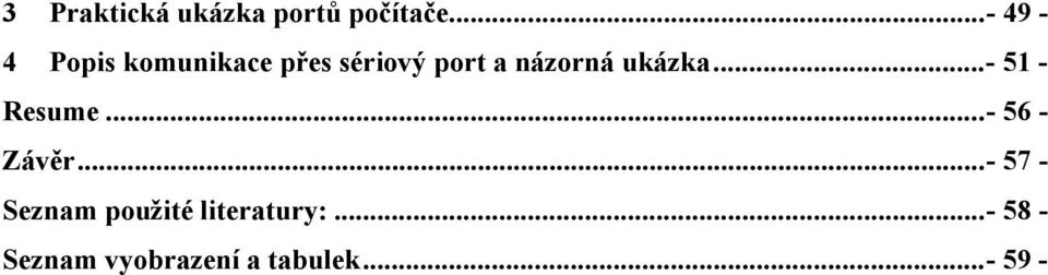 názorná ukázka...- 51 - Resume...- 56 - Závěr.