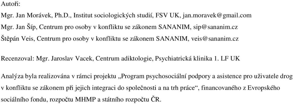 cz Recenzoval: Mgr. Jaroslav Vacek, Centrum adiktologie, Psychiatrická klinika 1.